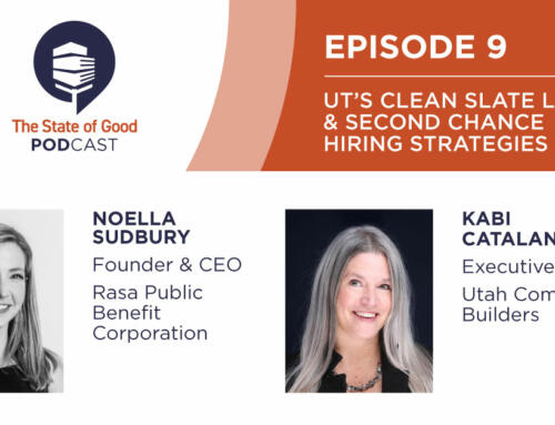 State of Good Podcast – Ep. 9: Utah’s Clean Slate Law & Second Chance Hiring Strategies