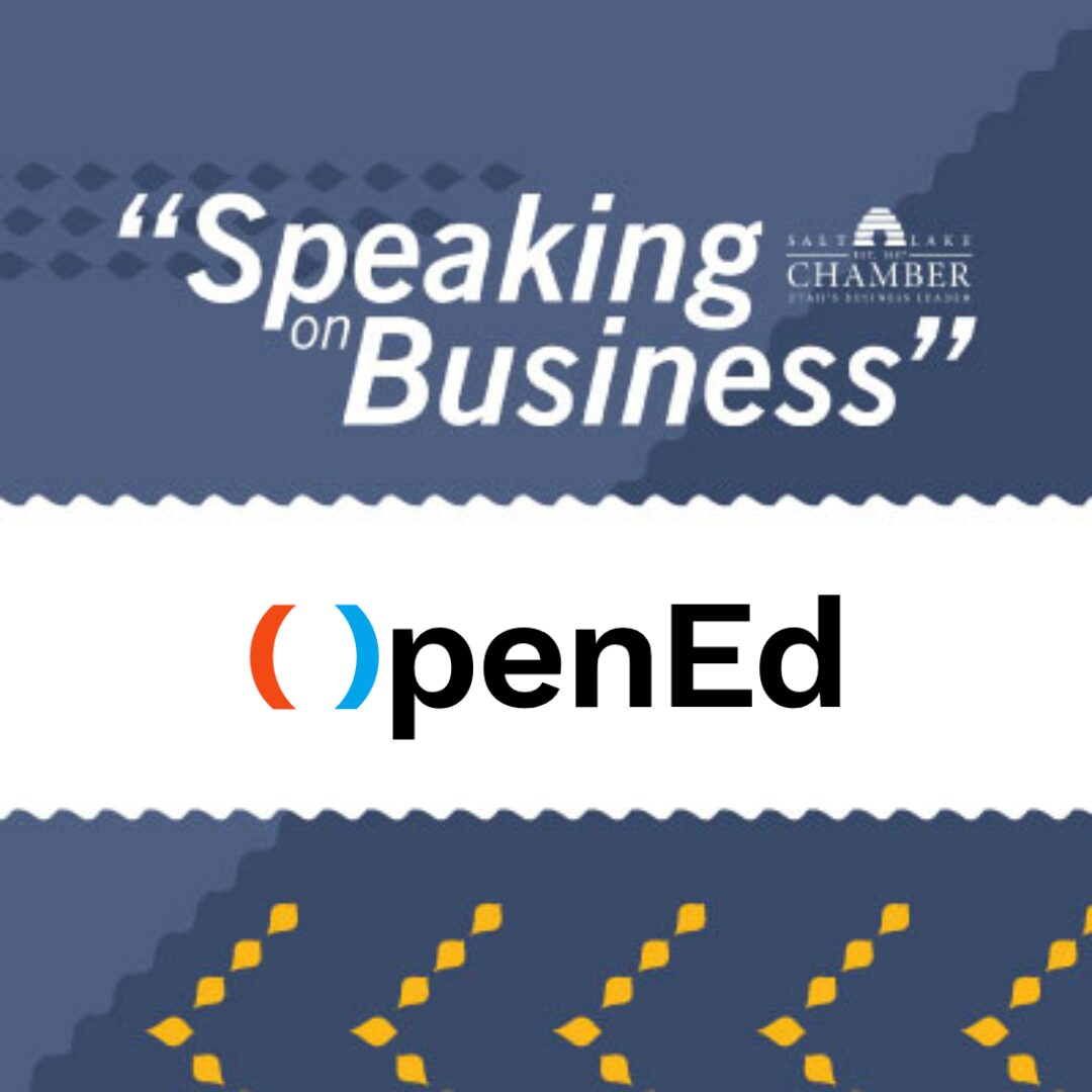 Speaking on Business: OpenEd - Salt Lake Chamber